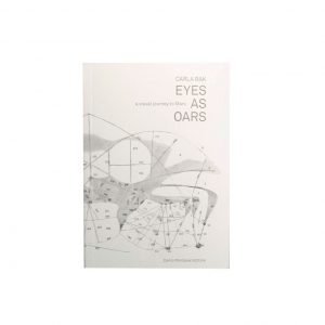 EYES AS OARS  By Carla Rak