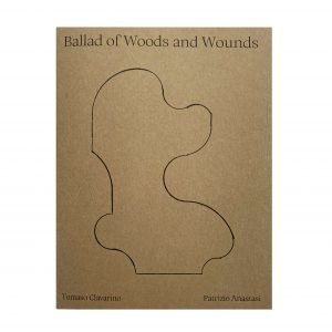 Ballad of Woods and Wounds by Tomaso Clavarino