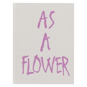 As a Flower by Sara Lorusso