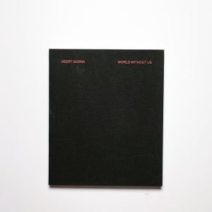 World Without Us by Geert Goiris - Display Copy