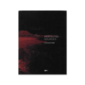 Hostilité Sourdes by Kathleen Meier